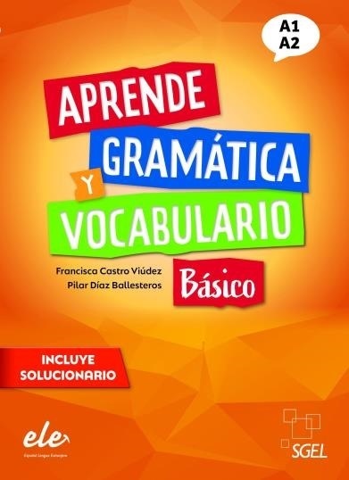 Aprende Gramatica Y Vocabulario Nivel Basico (A1-A2) - Nueva Edicion