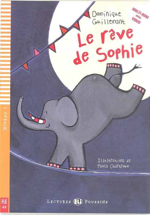 Le Rêve De Sophie - Eli Lectures Poussins - Niveau 1 - Livre Avec CD Audio