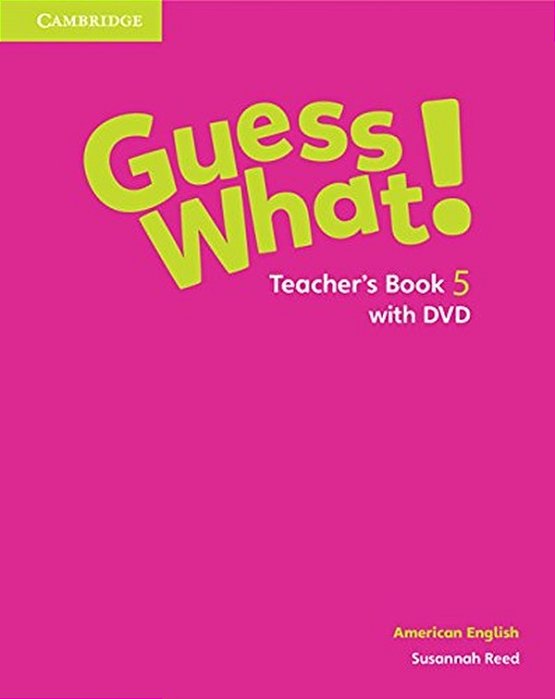 Guess What! 5 - American English - Teacher's Book With Dvd