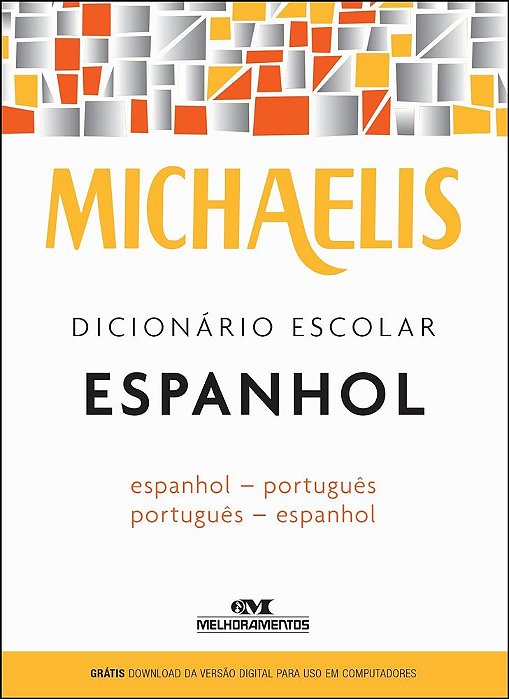Michaelis Dicionário Escolar Espanhol - Espanhol/Português - Português/Espanhol - Livro Com Download App - 3ª Edição