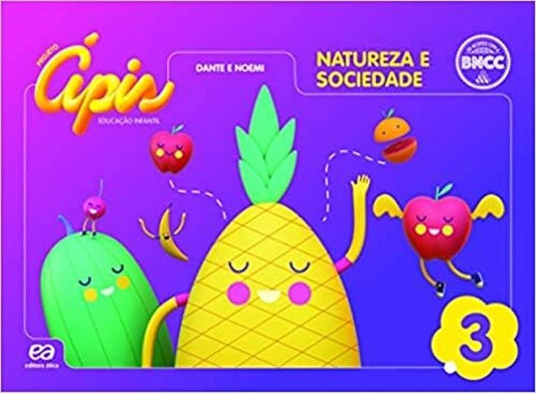 ES Projeto Ápis - Educação Infantil - Natureza E Sociedade - Volume 3 2020