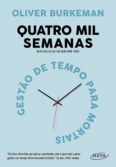 Quatro Mil Semanas Gestão De Tempo Para Mortais