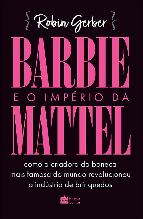 Barbie E O Império Da Mattel