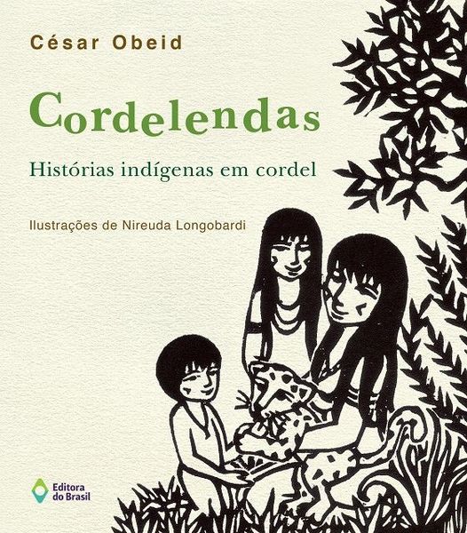 Cordelendas - Histórias Indígenas Em Cordel..-