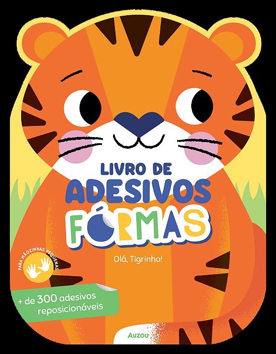 Livro De Adesivos Formas: Olá, Tigrinho!..-