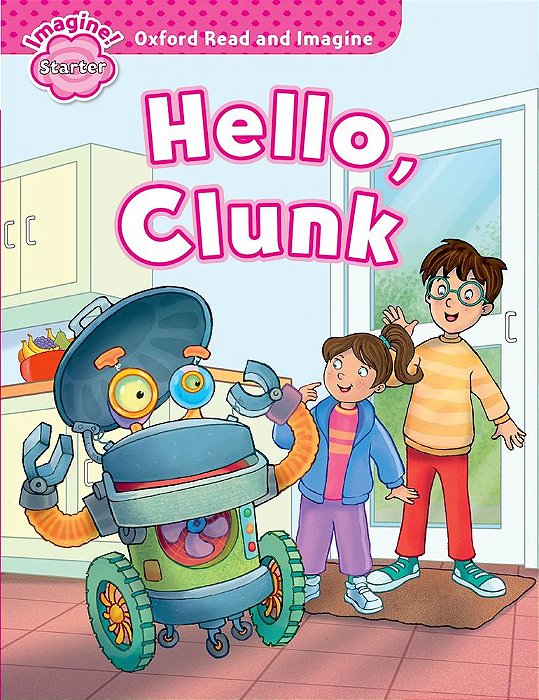 Hello, Clunk - Oxford Read And Imagine - Starter Lvl