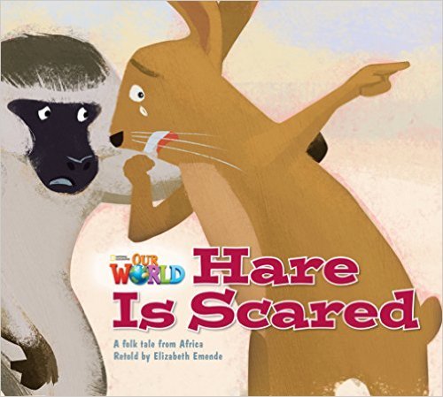 Our World British 2 - Reader 6 - Hare Is Scared: A Fooktale From Africa - Book..-