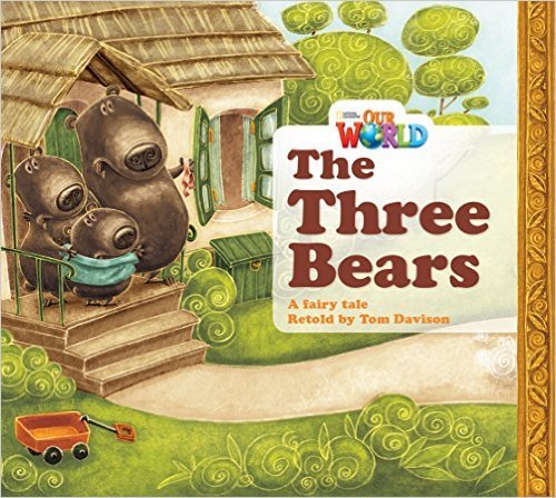 Our World British 1 - Reader 4 - The Three Bears: A Fairy Tale - Book..-