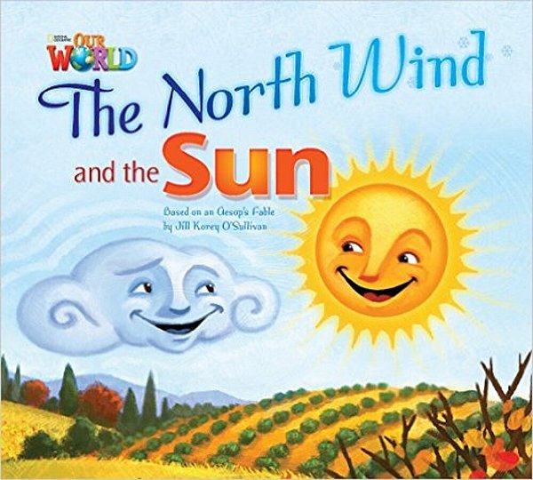 Our World British 2 - Reader 2 - The North Wind And The Sun: Based On An Aseop's Fable - Book..-