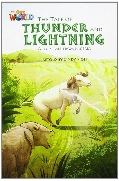 Our World British 5 - Reader 1 - The Tale Of Thunder And Lightening: A Folktale From Nigeria - Book..-