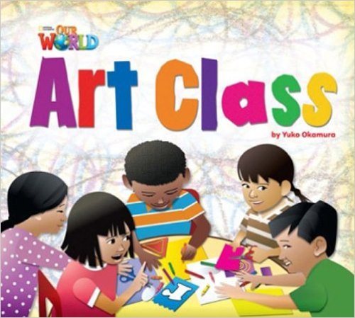 Our World American 2 - Reader 1 - Art Class - Big Book..-