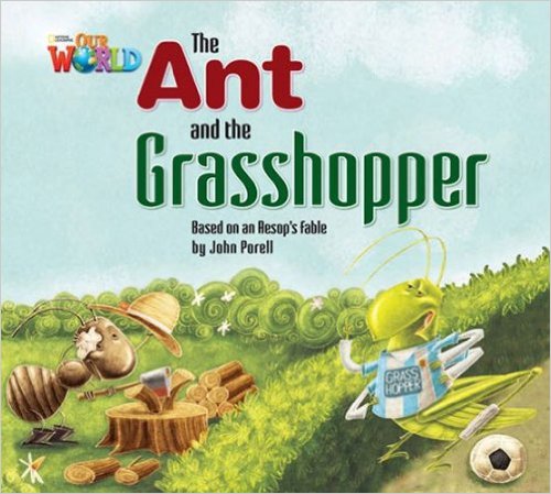 Our World American 2 - Reader 3 - The Ant And The Grasshopper: Based On An Aesop's Fable - Big Book..-