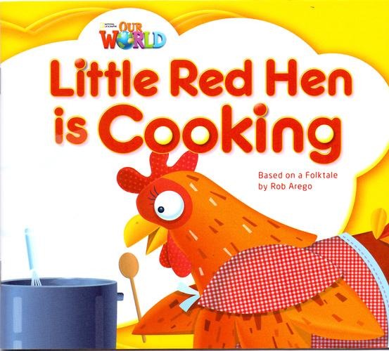 Our World American 1 - Reader 8 - Little Red Hen Is Cooking: Based On A Folktale - Book..-