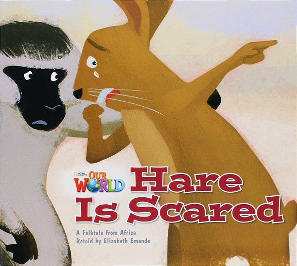 Our World American 2 - Reader 6 - Hare Is Scared: A Fooktale From Africa - Book