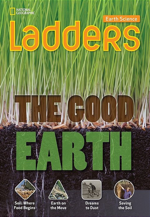 The Good Earth - Earth Science Ladders - On-Level..-