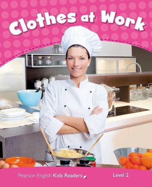 Clothes At Work - Pearson English Kids Readers - Level 2..-