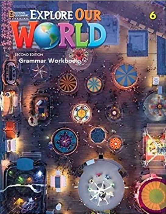 Explore Our World 6 - Grammar Workbook - Second Edition..-
