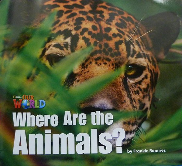 Our World American 1 - Reader 2 - Where Are The Animals? - Big Book..-