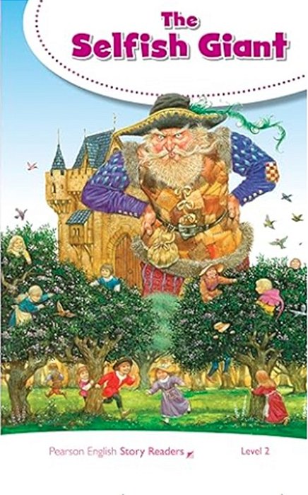 The Selfish Giant - Pearson Story Readers - Level 2 - Book..-