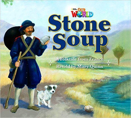Our World British 2 - Reader 9 - Stone Soup: A Fooktale From France - Big Book..-