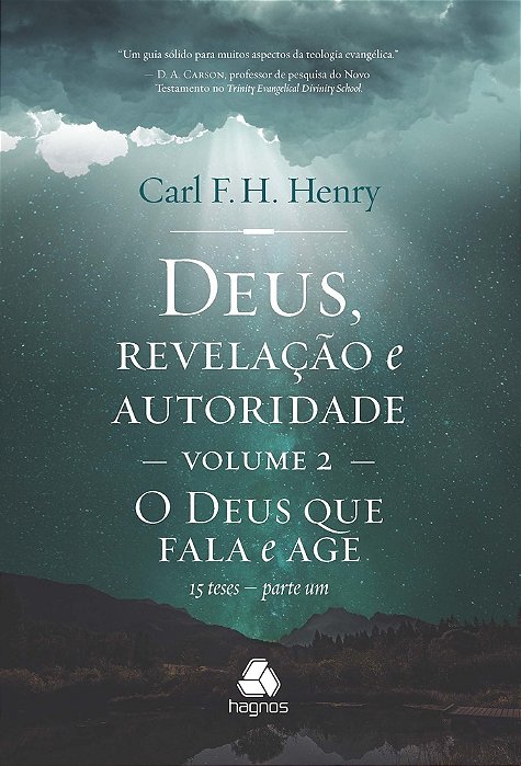 Deus, Revelação E Autoridade: Volume 2 O Deus Que Fala E Age: 15 Teses Parte 1