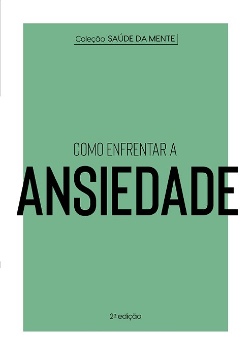 Coleção Saúde Da Mente - Como Enfrentar A Ansiedade..-