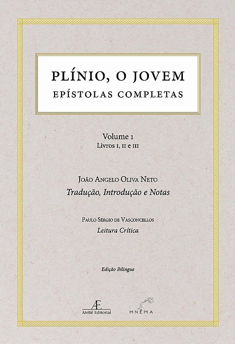 Plínio, O Jovem Epístolas Completas (Volume 1 - Livros I, II E III)..-