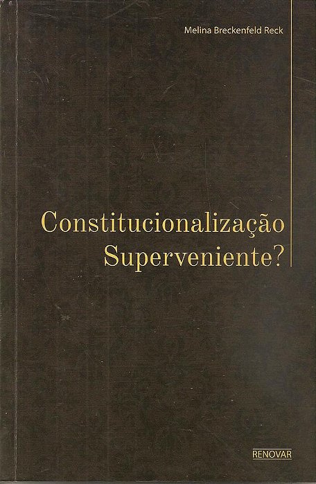 Constitucionalização Superveniente?..-