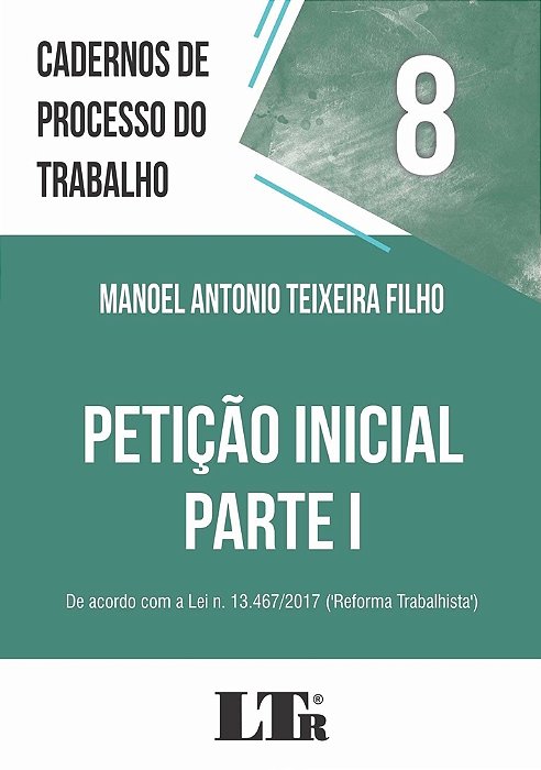 Cadernos De Processo Do Trabalho, 8: Petição Inicial: Parte I..-