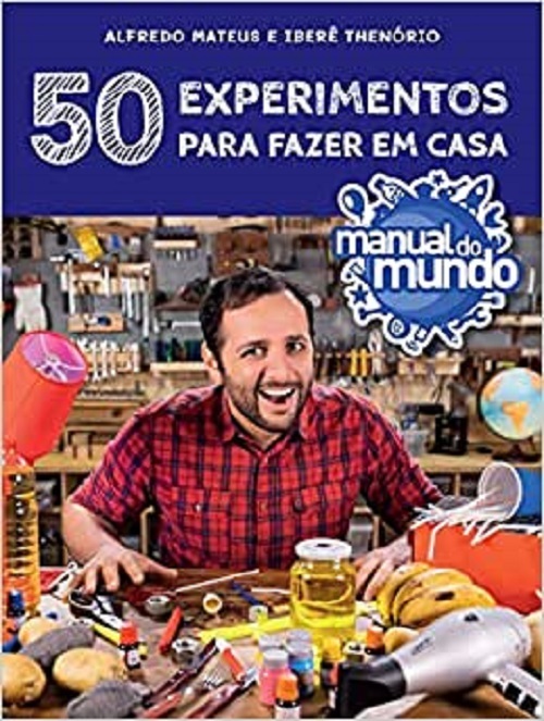 Manual Do Mundo: 50 Experimentos Para Fazer Em Casa..-