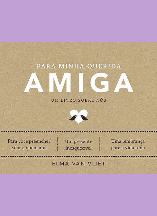 Para Minha Querida Amiga Um Livro Sobre Nós - Livro 4..-