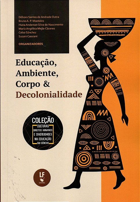 Educação, Ambiente, Corpo E Decolonialidade..-