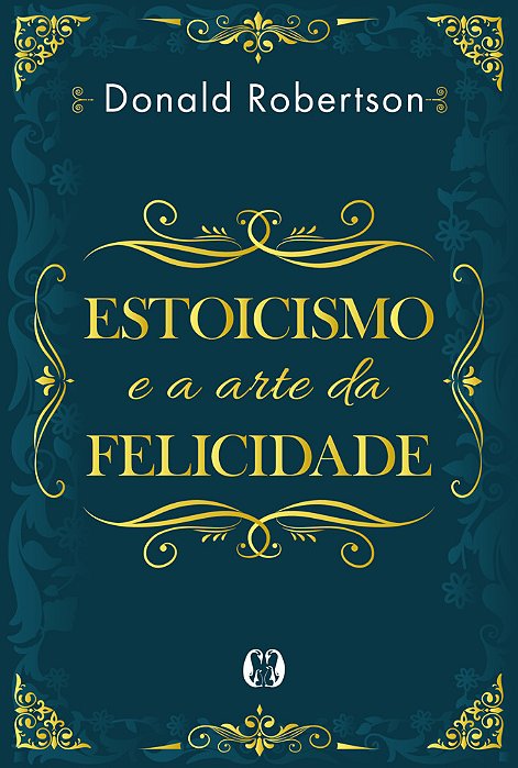 Estoicismo E A Arte Da Felicidade..-