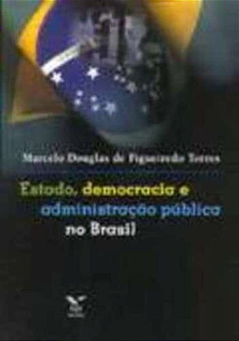 Estado, Democracia E Administração Pública No Brasil..-