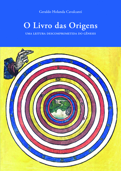 O Livro Das Origens Uma Leitura Descompromissada Do Gênesis..-