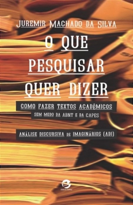 O Que Pesquisar Quer Dizer Como Fazer Textos Acadêmicos Sem Medo Da Abnt E Da Capes..-