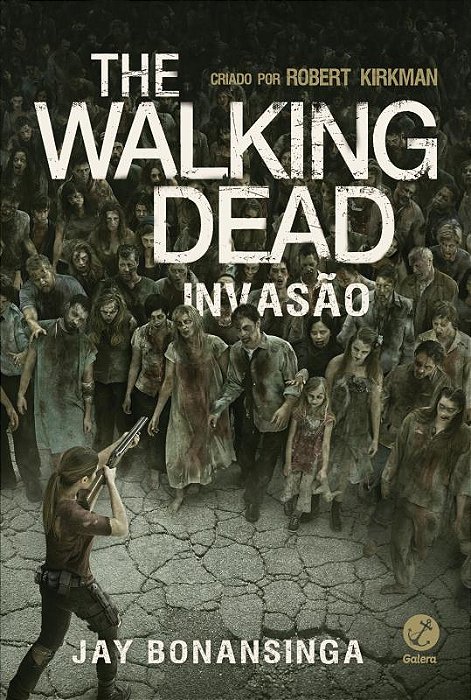 The Walking Dead - Invasão - Volume 6..-