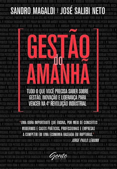 Gestão Do Amanhã - Tudo O Que Você Precisa Saber Sobre Gestão, Inovação E Liderança Para Vencer Na 4ª Revolução Industrial..-