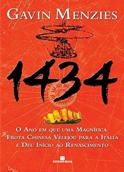 1434: O Ano Em Que Uma Magnífica Frota Chinesa Velejou Para A Itália E Deu Início Ao Renascimento..-