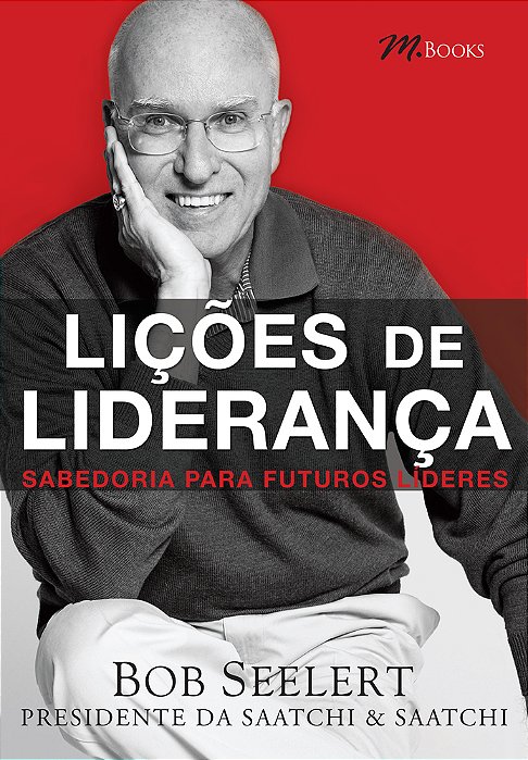 Lições De Liderança – Sabedoria Para Futuros Lideres..-