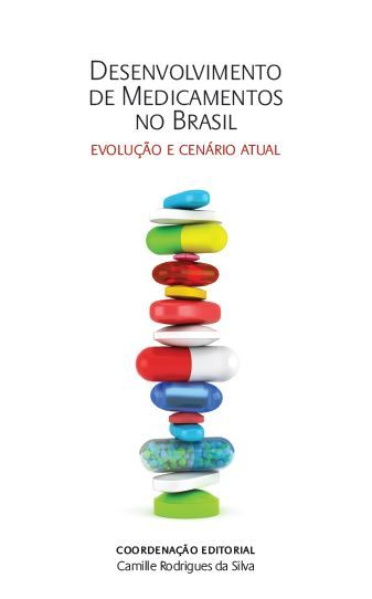 Desenvolvimento De Medicamentos No Brasil: Evolução E Cenário Atual..-