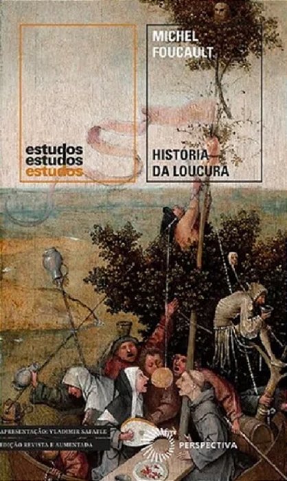 História Da Loucura: Na Idade Clássica..-