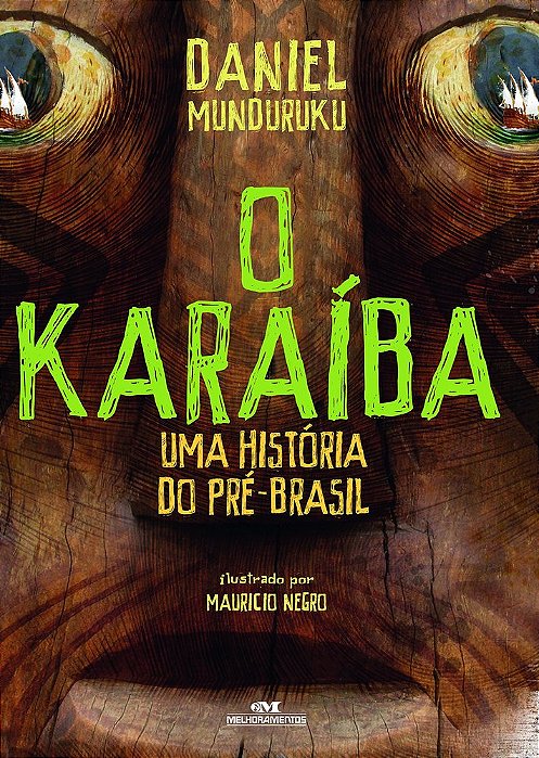 O Karaíba: Uma História Do Pré-Brasil..-