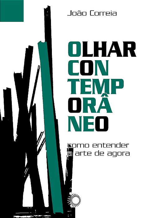 Olhar Contemporâneo Como Compreender A Arte De Agora..-