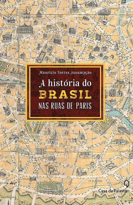 A História Do Brasil Nas Ruas De Paris..-