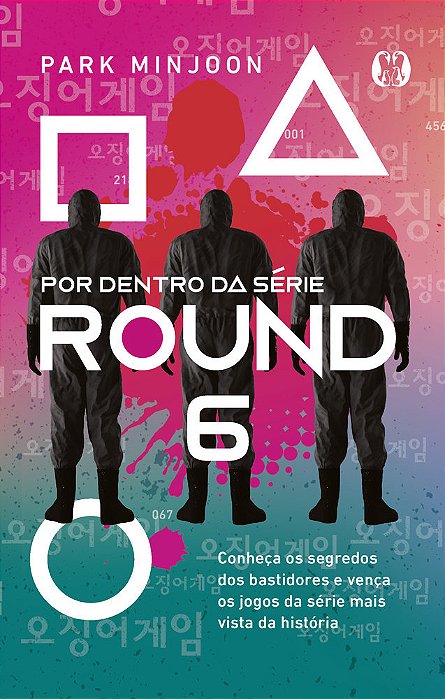 Round 6 - Por Dentro Da Série Conheça Os Segredos Dos Bastidores E Vença Os Jogos Da Série Mais Vista Da História..-