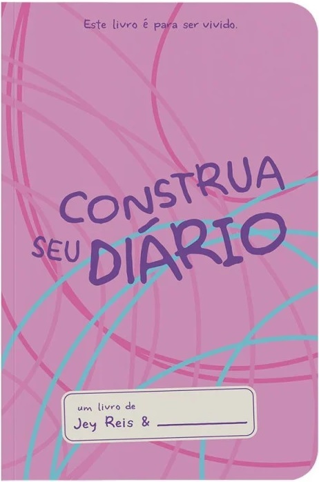 Construa Seu Diario - Rosa - Este Livro E Para Ser Vivido