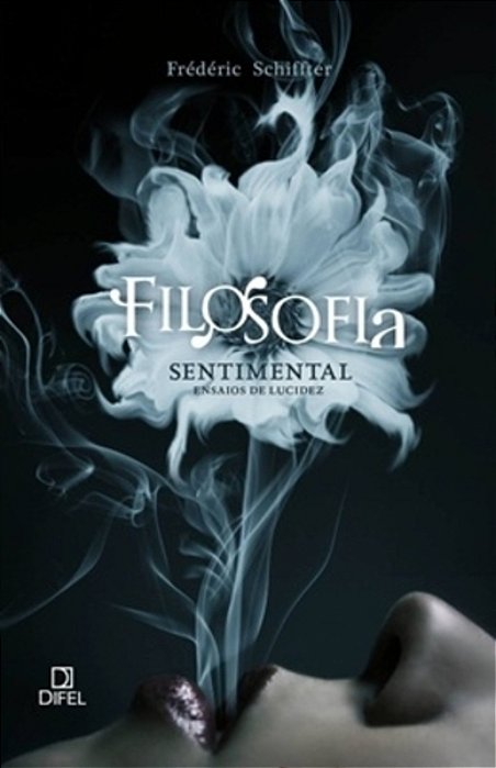 Filosofia Sentimental: Ensaios De Lucidez Ensaios De Lucidez..-