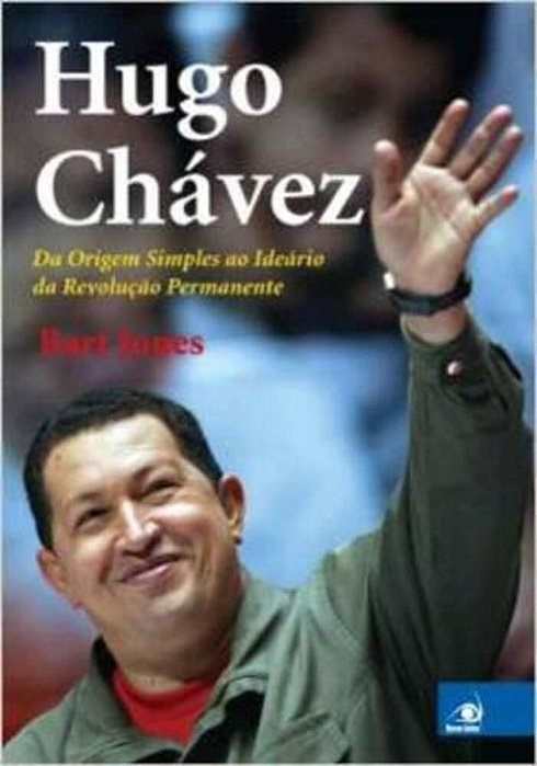 Hugo Chavez - Da Origem Simples Ao Ideario Da Revolucao Permanente..-