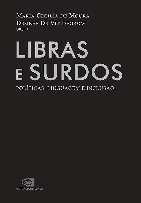 Libras E Surdos Políticas, Linguagem E Inclusão